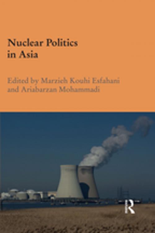 Cover of the book Nuclear Politics in Asia by , Taylor and Francis