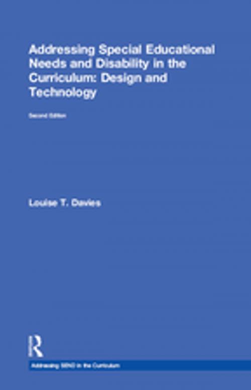 Cover of the book Addressing Special Educational Needs and Disability in the Curriculum: Design and Technology by Louise T. Davies, Taylor and Francis