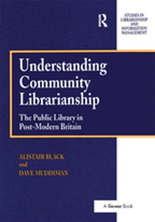 Cover of the book Understanding Community Librarianship by David Muddiman, Alistair Black, Taylor and Francis