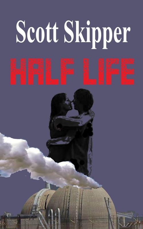 Cover of the book Half Life by Scott Skipper, Scott Skipper