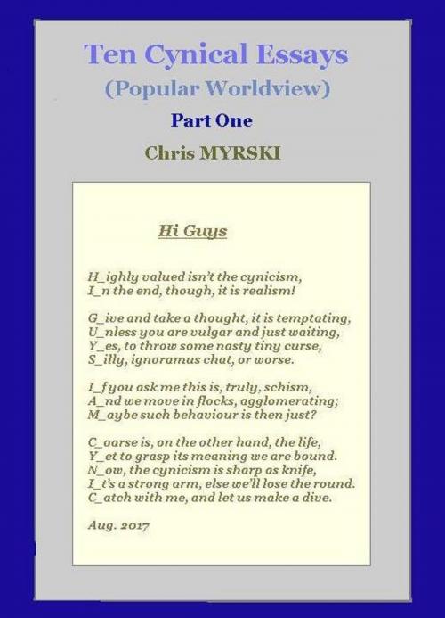 Cover of the book Ten Cynical Essays (Popular Worldview) — Part One by Chris Myrski, Chris Myrski