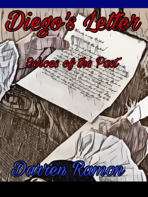 Cover of the book Diego's Letter by Darren Ramon, Darren Ramon