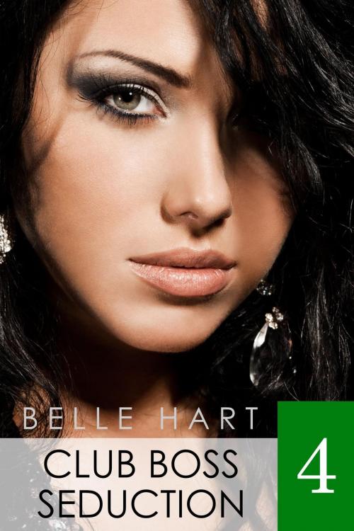 Cover of the book Club Boss Seduction 4 by Belle Hart, Wild Hart Books