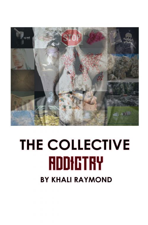 Cover of the book The Collective: Addictry by Khali Raymond, Khali Raymond