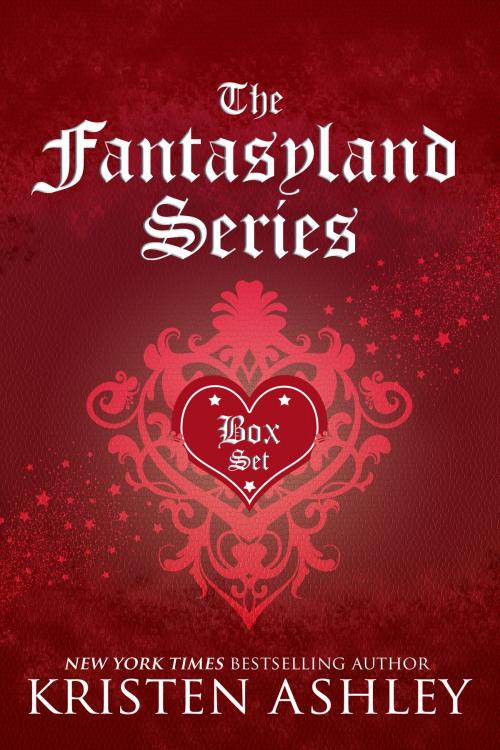 Cover of the book The Fantasyland Series Box Set by Kristen Ashley, Kristen Ashley