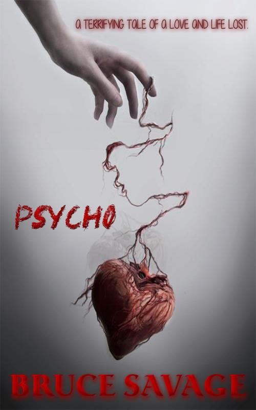 Cover of the book Psycho by Bruce Savage, Bruce Savage