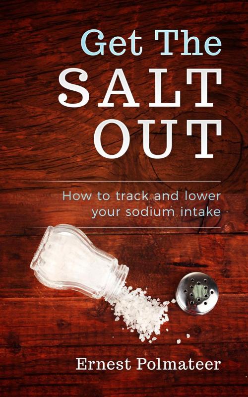 Cover of the book Get The Salt Out by Ernest Polmateer, Ernest Polmateer