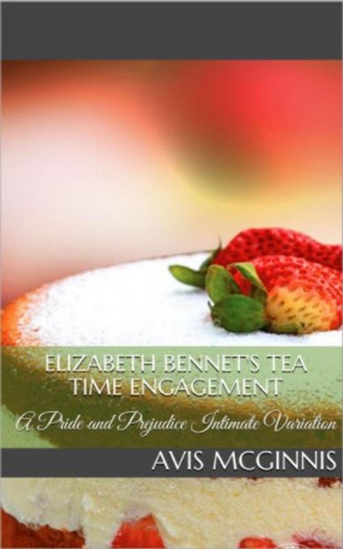 Cover of the book Elizabeth Bennet's Tea Time Engagement by Avis McGinnis, Red Thorns Press