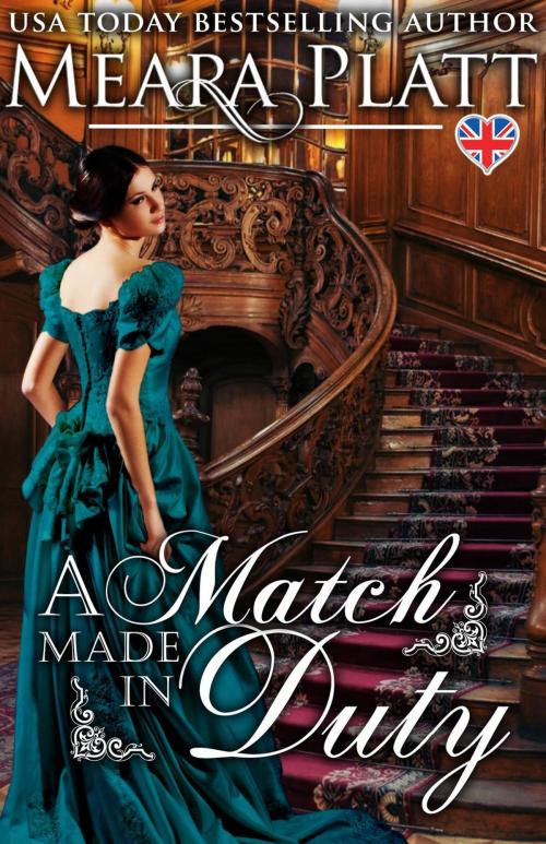 Cover of the book A Match Made in Duty by Meara Platt, Meara Platt