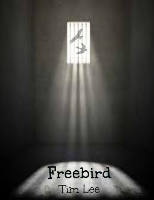Cover of the book Freebird by Tim Lee, Lulu.com