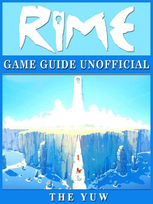 Cover of the book Rime Game Guide Unofficial by The Yuw, HIDDENSTUFF ENTERTAINMENT LLC.