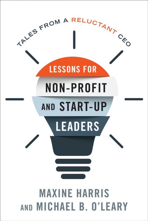 Cover of the book Lessons for Nonprofit and Start-Up Leaders by Ph. D Harris, D B. D O'Leary, Rowman & Littlefield Publishers