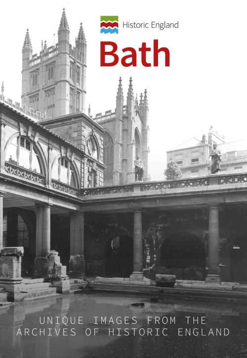 Cover of the book Historic England: Bath by Simon McNeill-Ritchie, Historic England, Amberley Publishing