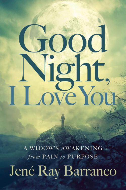 Cover of the book Good Night, I Love You by Jene Ray Barranco, FaithWords