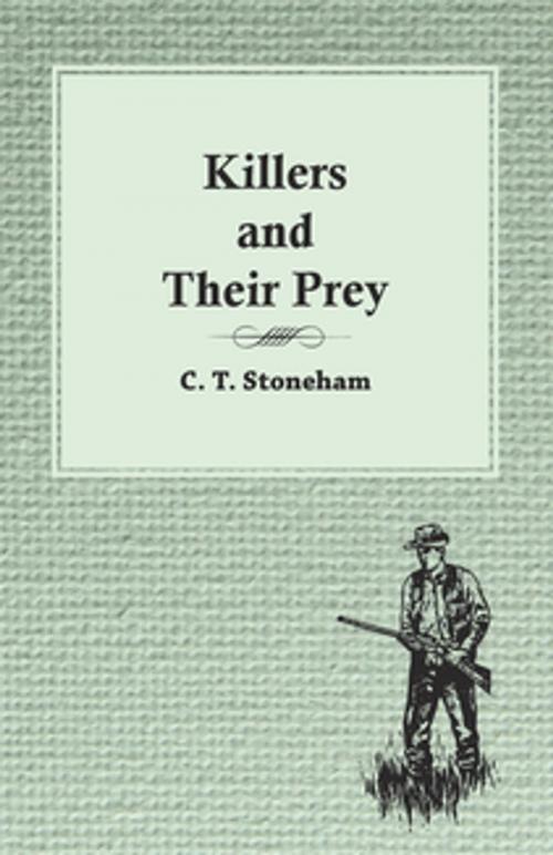 Cover of the book Killers and Their Prey by C. T. Stoneham, Read Books Ltd.