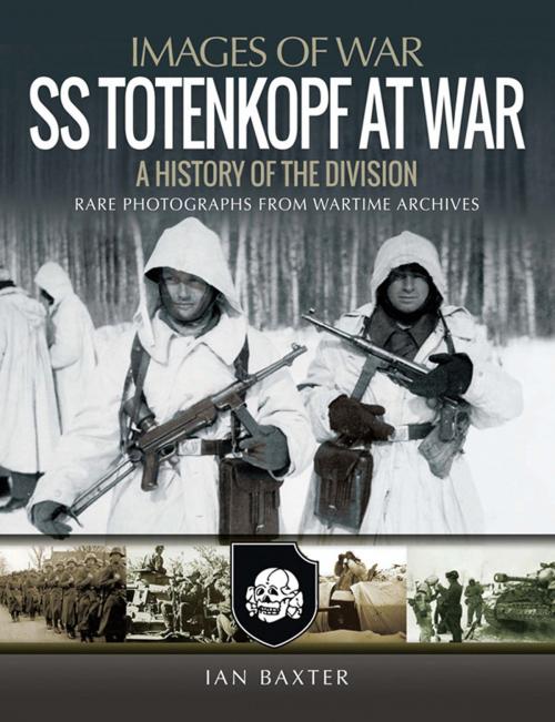 Cover of the book SS Totenkopf at War by Ian Baxter, Pen and Sword