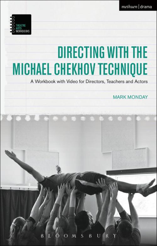 Cover of the book Directing with the Michael Chekhov Technique by Mark Monday, Bloomsbury Publishing