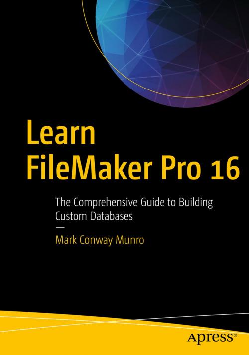 Cover of the book Learn FileMaker Pro 16 by Mark Conway Munro, Apress