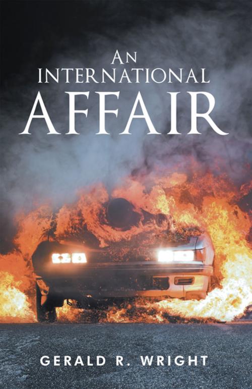 Cover of the book An International Affair by Gerald R. Wright, Trafford Publishing