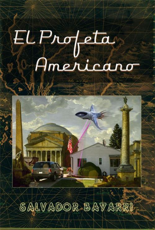 Cover of the book El profeta americano by Salvador Bayarri, Salvador Bayarri