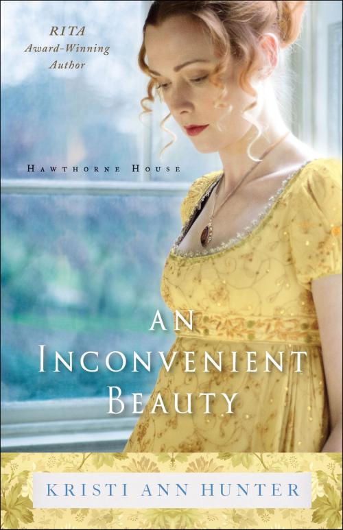 Cover of the book An Inconvenient Beauty (Hawthorne House Book #4) by Kristi Ann Hunter, Baker Publishing Group