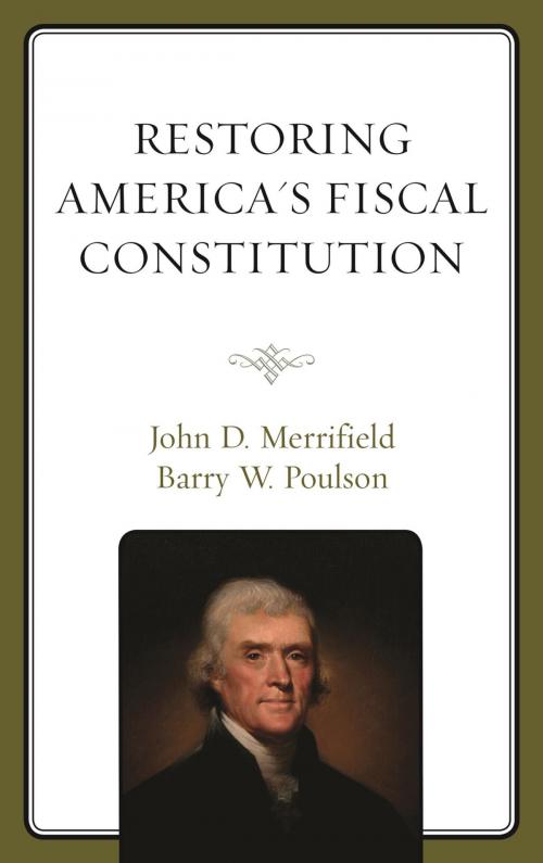 Cover of the book Restoring America's Fiscal Constitution by John D. Merrifield, Barry W. Poulson, Lexington Books