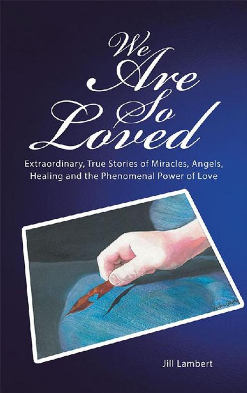 Cover of the book We Are so Loved by Jill Lambert, Balboa Press