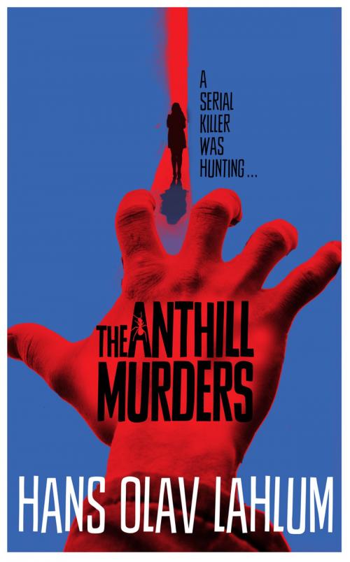 Cover of the book The Anthill Murders by Hans Olav Lahlum, Pan Macmillan