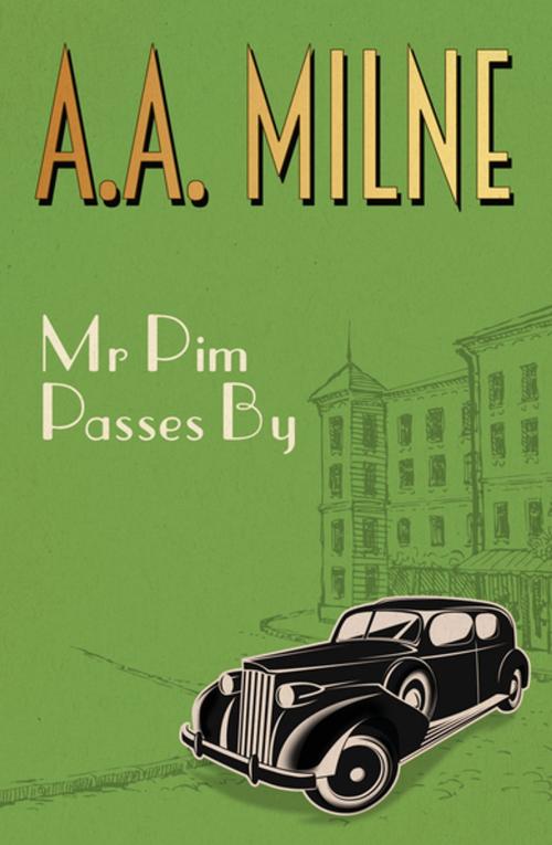 Cover of the book Mr Pim Passes By by A. A. Milne, Pan Macmillan