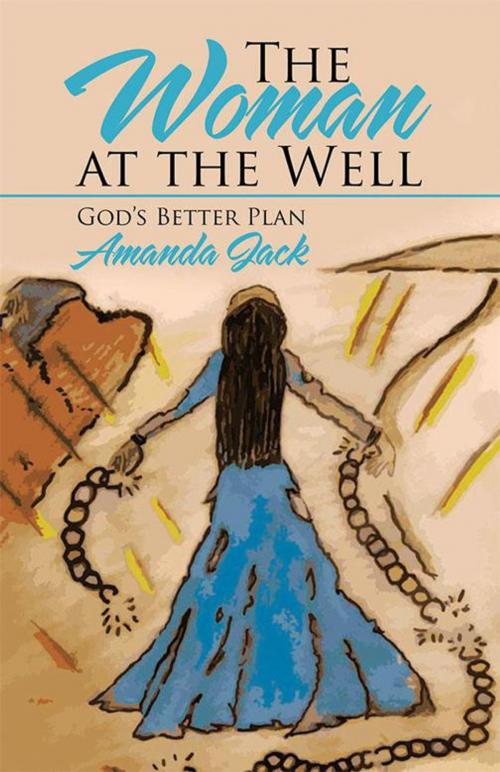 Cover of the book The Woman at the Well by Amanda Jack, WestBow Press