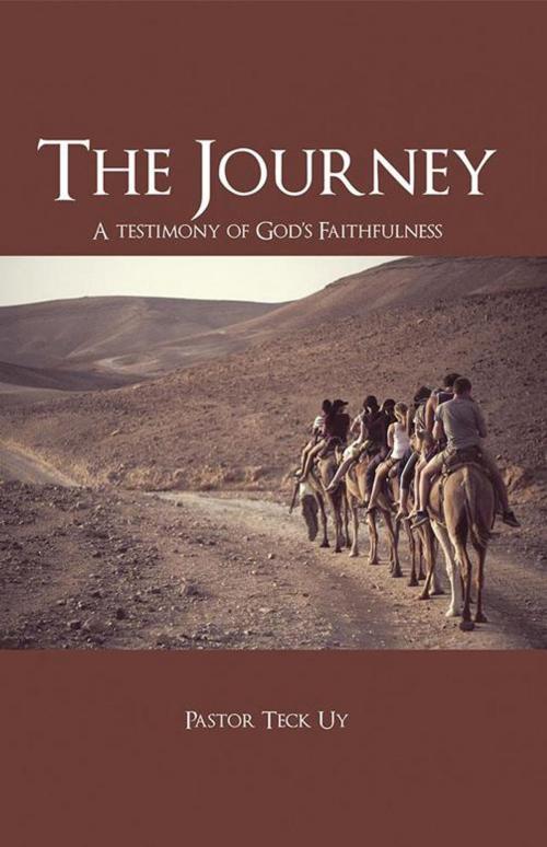 Cover of the book The Journey by Pastor Teck Uy, WestBow Press