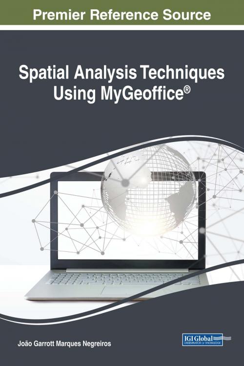 Cover of the book Spatial Analysis Techniques Using MyGeoffice® by João Garrott Marques Negreiros, IGI Global