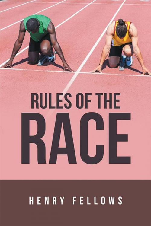 Cover of the book Rules of the Race by Henry Fellows, iUniverse