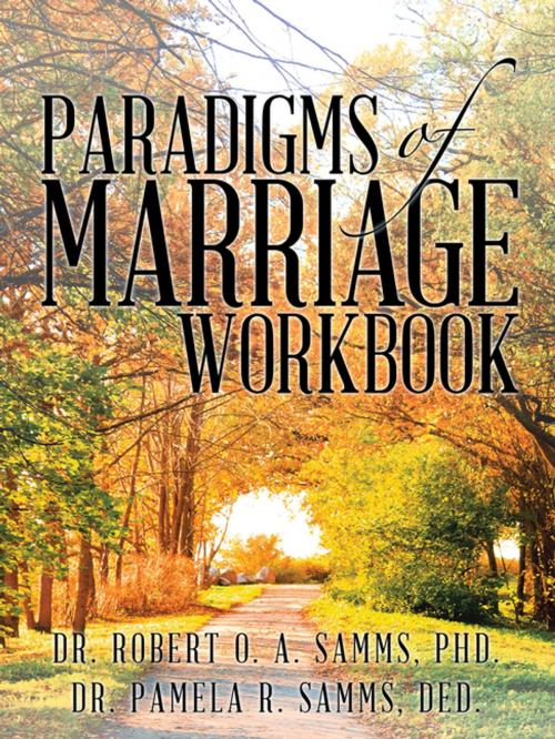 Cover of the book Paradigms of Marriage Workbook by Dr. Robert O. A. Samms PhD, Dr. Pamela R. Samms DEd, iUniverse