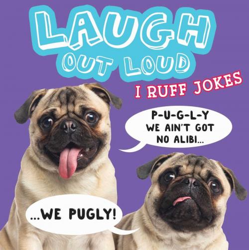 Cover of the book Laugh Out Loud I Ruff Jokes by Jeffrey Burton, Little Simon