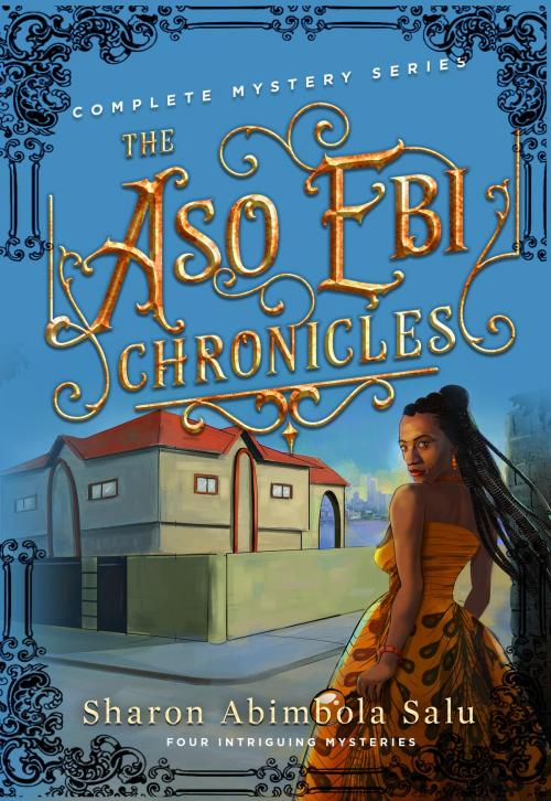 Cover of the book The Aso Ebi Chronicles: Complete Mystery Series by Sharon Abimbola Salu, PublishDrive