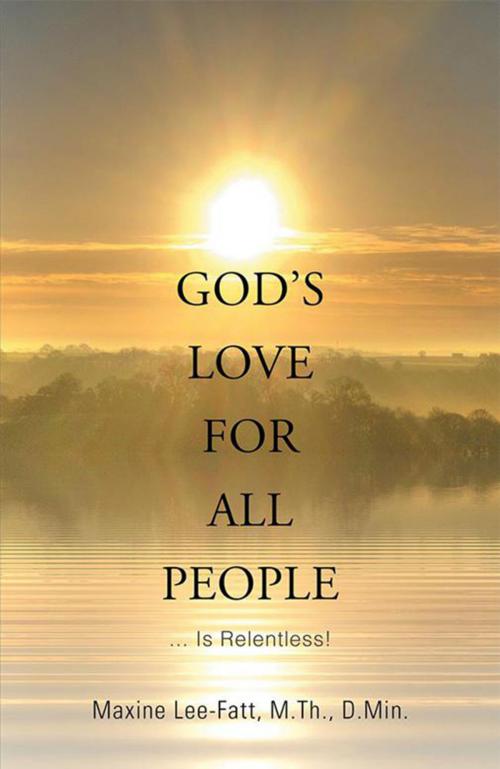 Cover of the book God’S Love for All People . . . by Maxine Lee-Fatt, Xlibris US