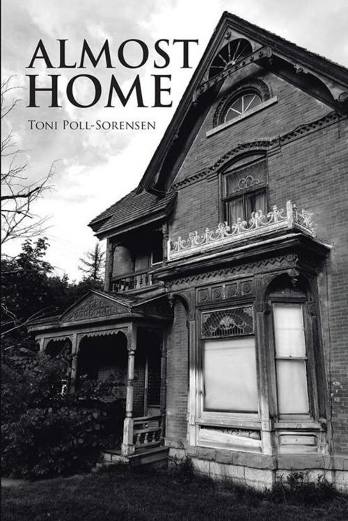 Cover of the book Almost Home by Toni Poll-Sorensen, Xlibris US