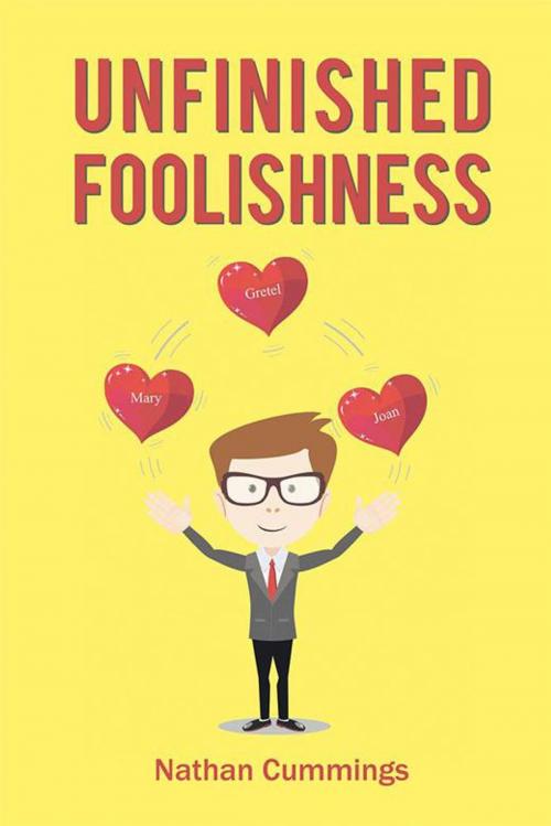 Cover of the book Unfinished Foolishness by Nathan Cummings, Xlibris US