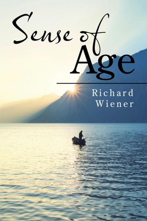 Cover of the book Sense of Age by Richard Wiener, Xlibris US