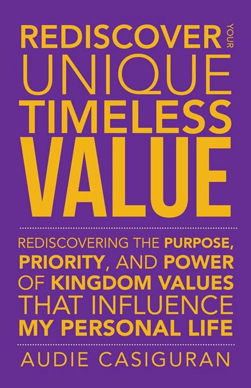 Cover of the book Rediscover Your Unique Timeless Value by Audie Casiguran, Partridge Publishing Singapore