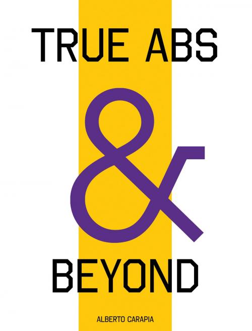 Cover of the book True Abs and Beyond by Alberto Carapia, BookBaby