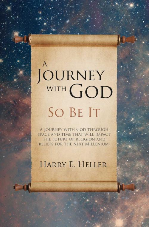 Cover of the book A Journey With God by Harry E. Heller, BookBaby