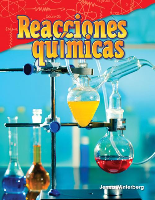 Cover of the book Reacciones químicas by Jenna Winterberg, Teacher Created Materials