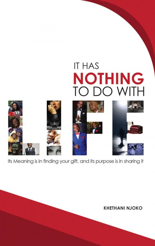 Cover of the book It Has Nothing to do with Life by Khethani Njoko, Grashyo Publishers