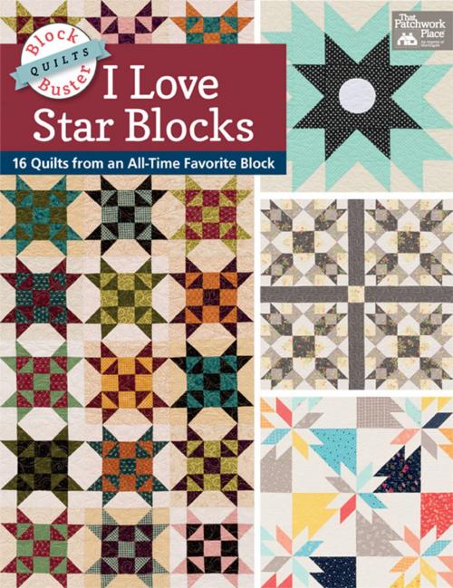 Cover of the book Block-Buster Quilts - I Love Star Blocks by Karen M. Burns, Martingale