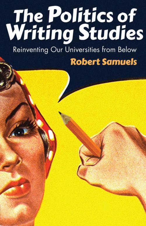 Cover of the book The Politics of Writing Studies by Robert Samuels, Utah State University Press