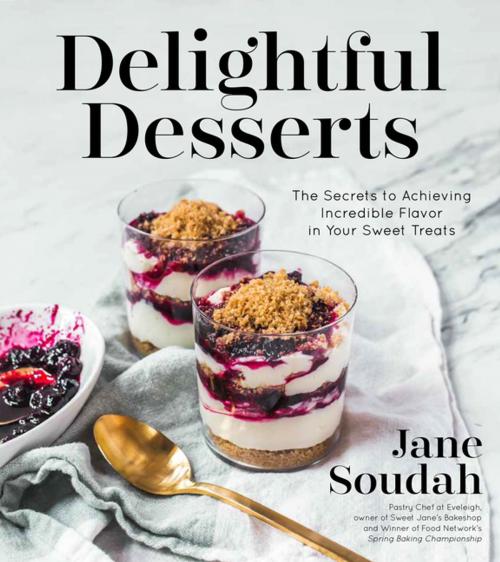 Cover of the book Delightful Desserts by Jane Soudah, Page Street Publishing