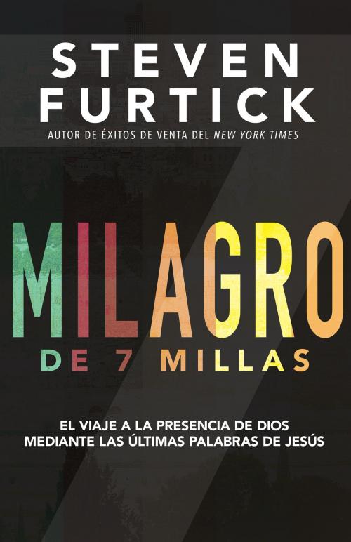 Cover of the book Milagro de 7 Millas by Steven Furtick, Whitaker House