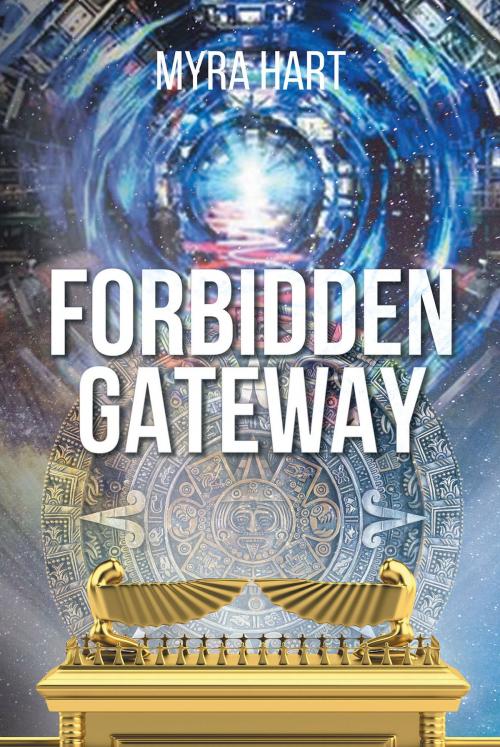 Cover of the book Forbidden Gateway by Myra Hart, Page Publishing, Inc.